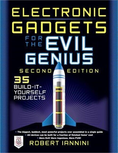 Electronic Gadgets for the Evil Genius: 21 New Do-It-Yourself Projects (Paperbac
